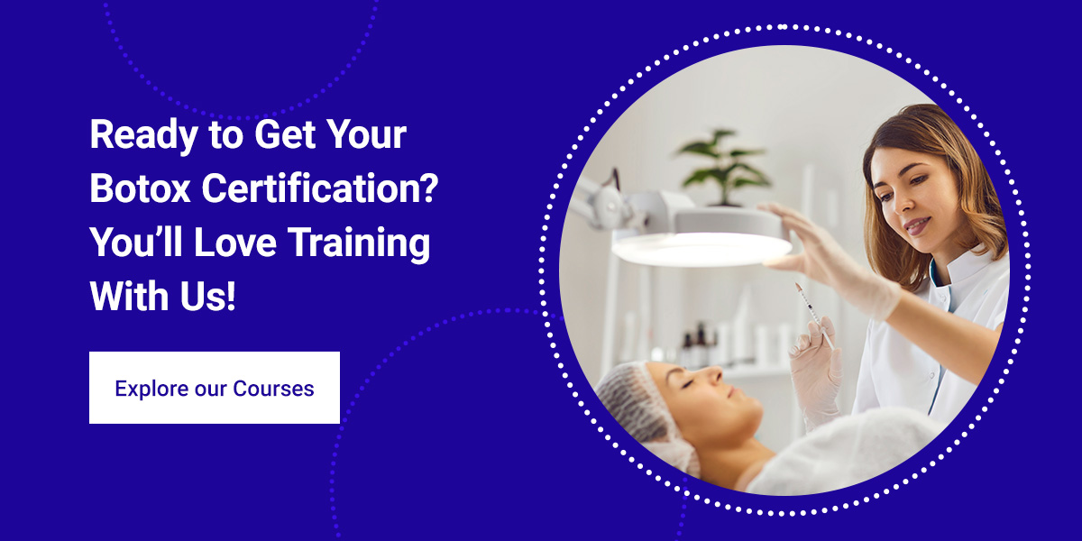 Ready to Get Your Botox Certification? You’ll Love Training With Us!