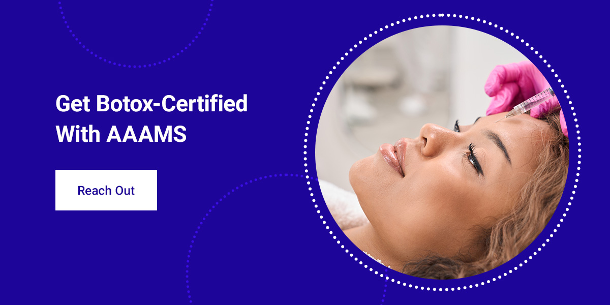 Get Botox-Certified With AAAMS